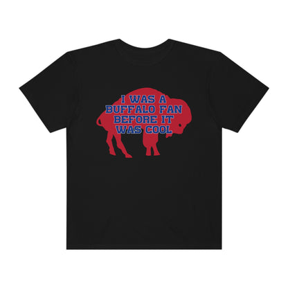 Two Sided Tshirt I Was a Buffalo Fan Before it was Cool Retro Red Logo Bills Mafia Redzone Font Buffalo Bills Football Tshirt