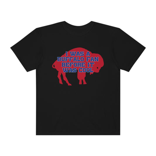 Two Sided Tshirt I Was a Buffalo Fan Before it was Cool Retro Red Logo Bills Mafia Redzone Font Buffalo Bills Football Tshirt