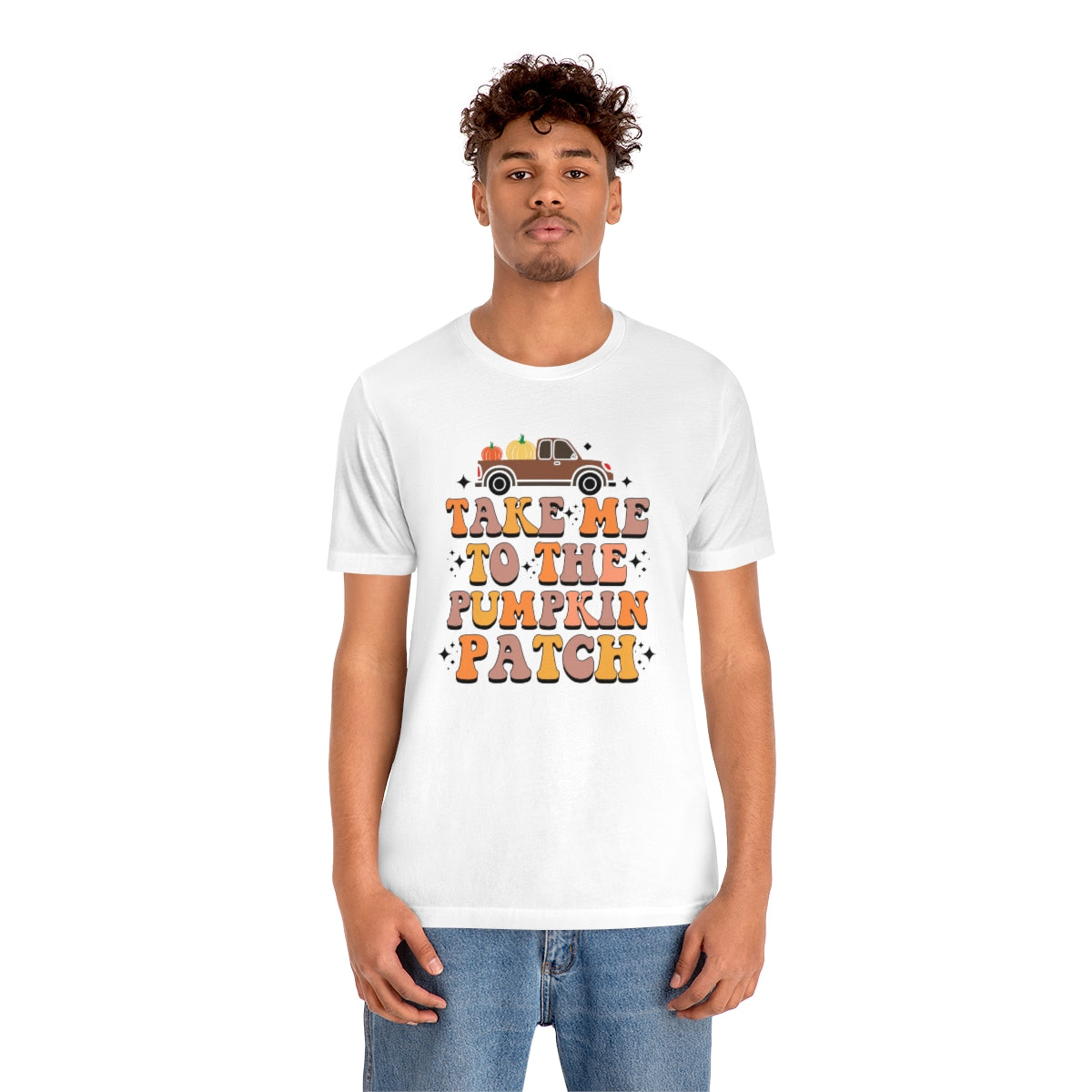 Take Me to the Pumpkin Patch Fall Thanksgiving Teeshirt on Unisex Jersey Short Sleeve Tee