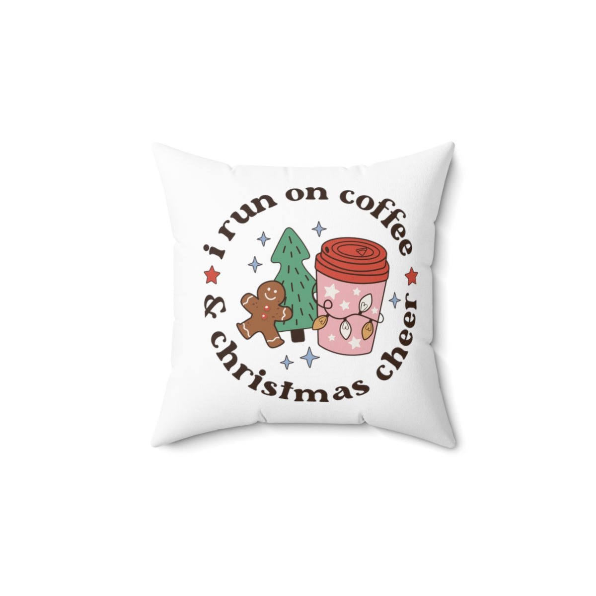 I Run on Coffee & Christmas Cheer Pillow