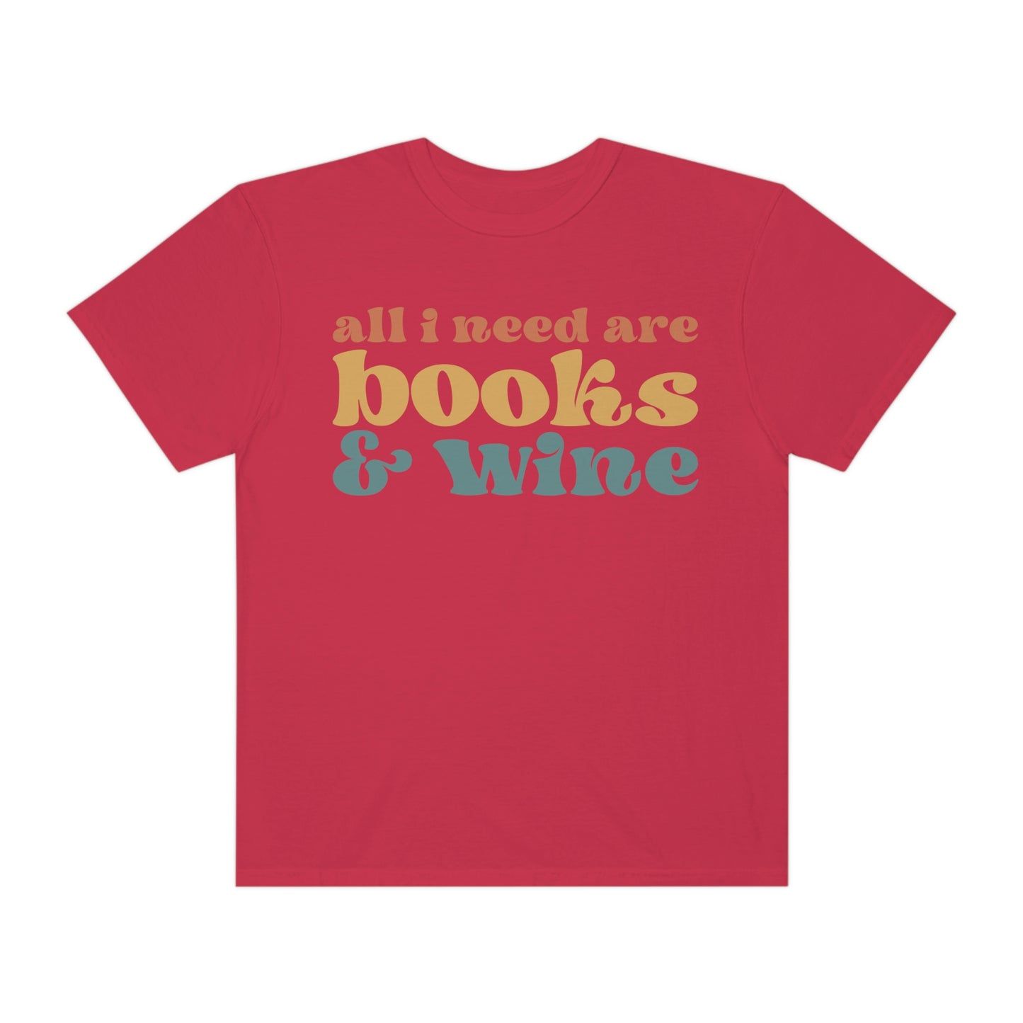 "All I Need Are Books and Wine" Reading Books Tshirt