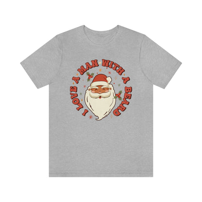 I Love a Man With A Beard Santa Christmas Tshirt