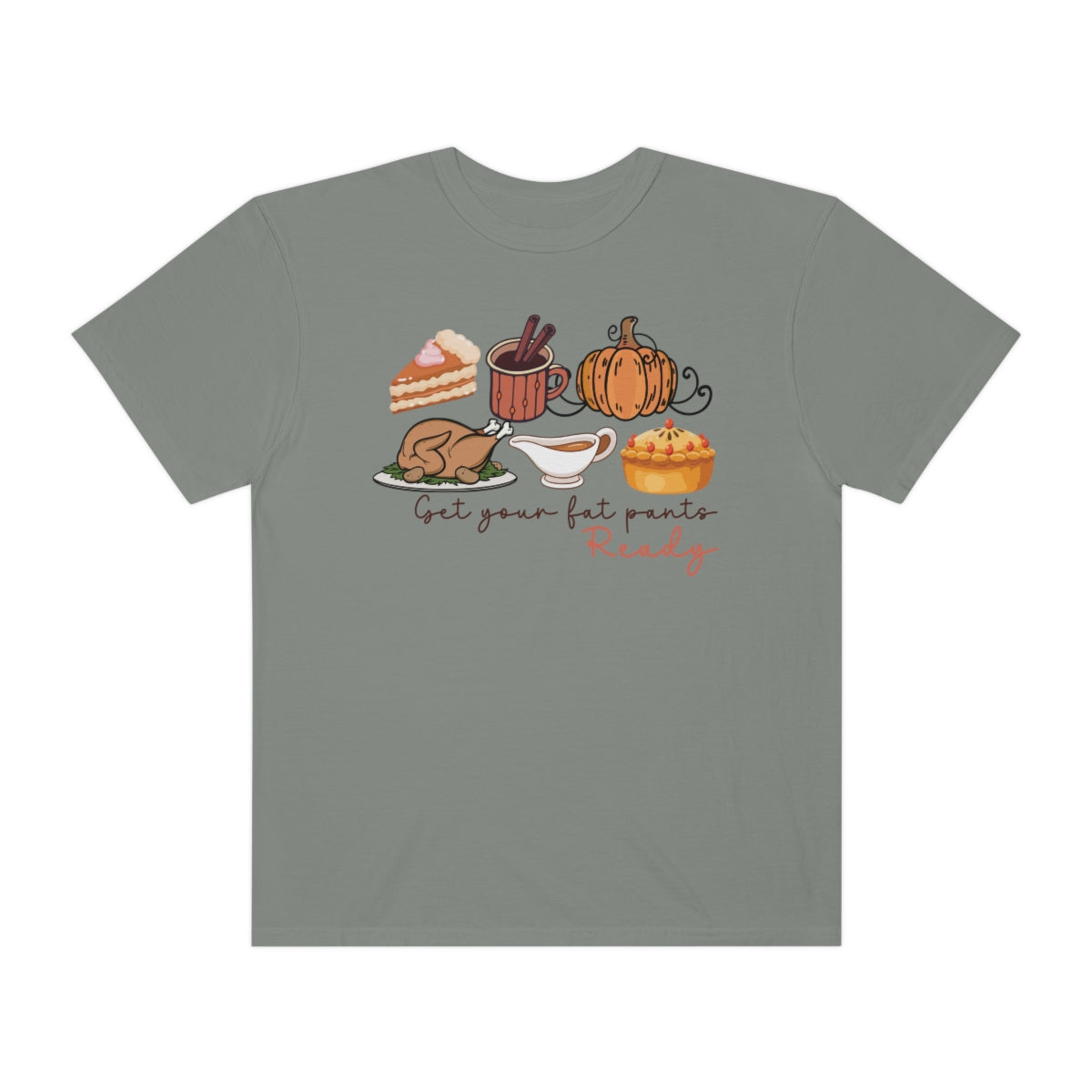 Get Your Fat Pants Ready Thanksgiving Dinner Themed TShirt