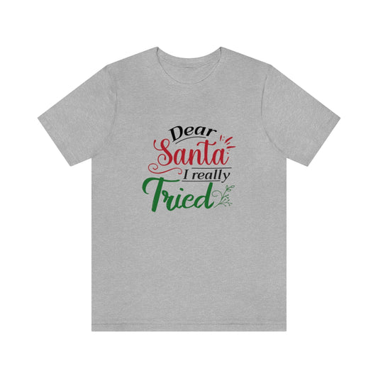 Dear Santa I Really Tried Funny Christmas Tshirt