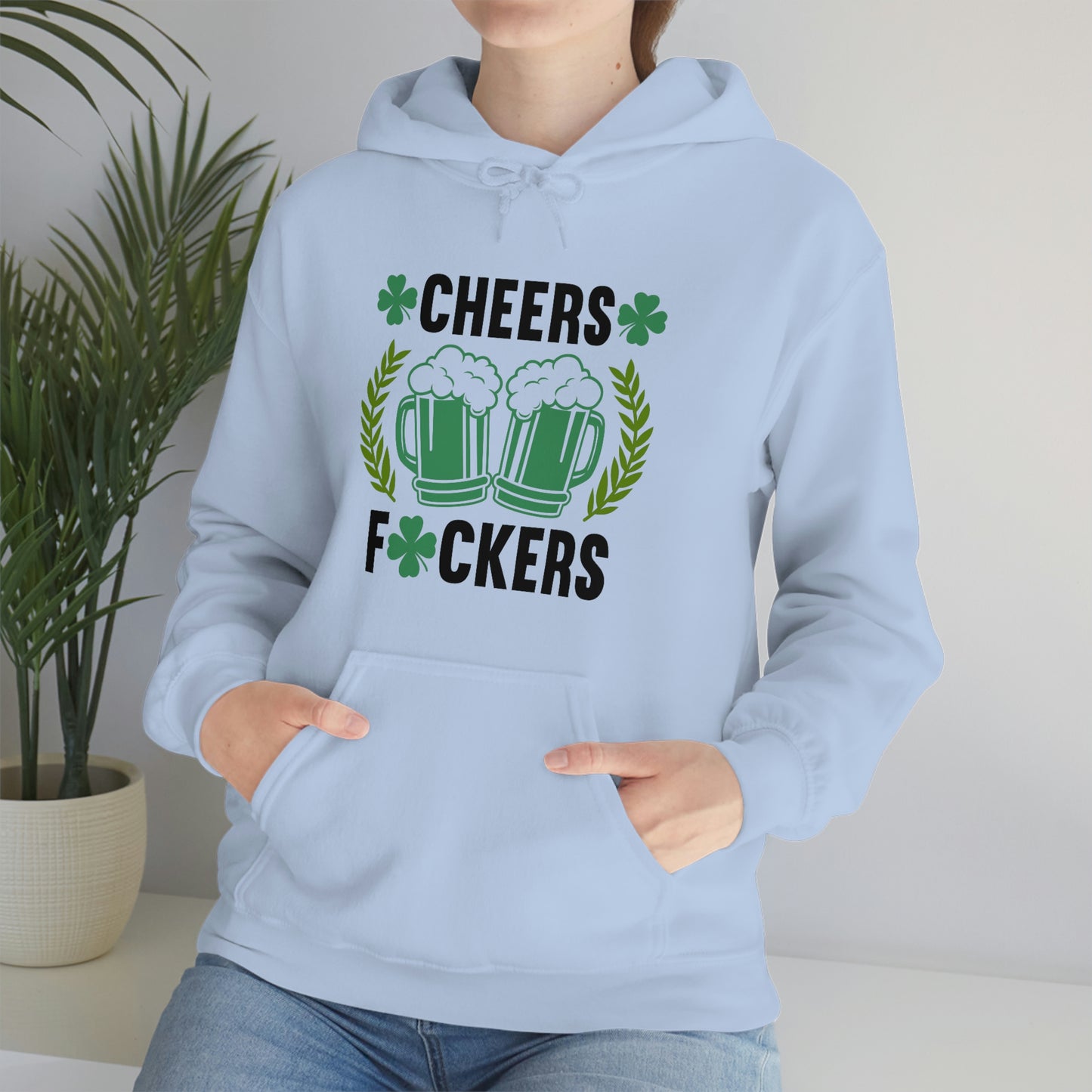 Cheers Fuckers Funny St. Patrick's Day Hooded Sweatshirt