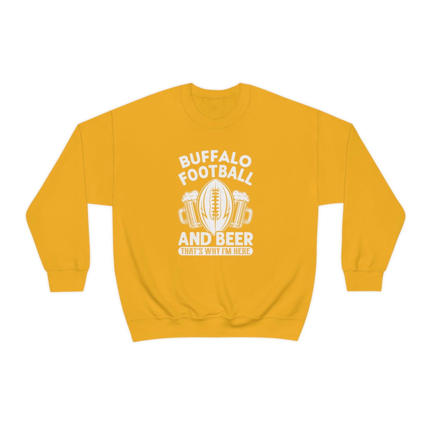 Buffalo Football & Beer Is Why I'm Here Crewneck Sweatshirt