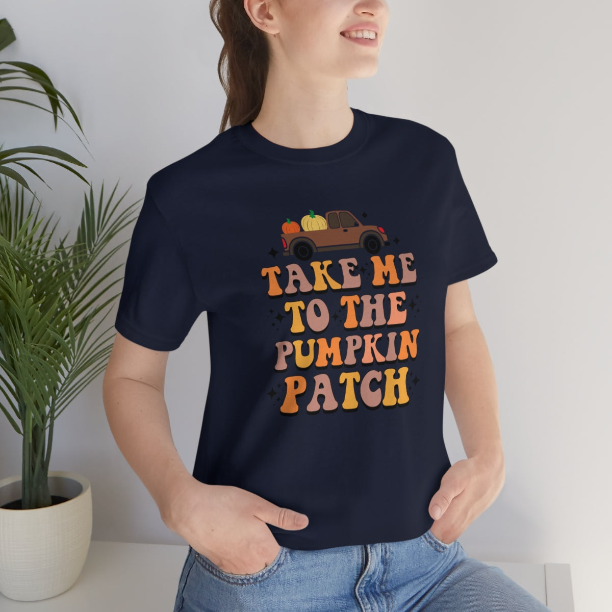 Take Me to the Pumpkin Patch Fall Thanksgiving Teeshirt on Unisex Jersey Short Sleeve Tee