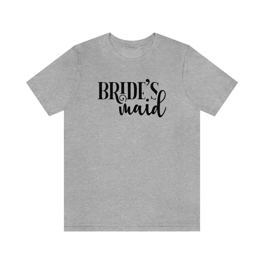 Bride's Maid Bachelorette Bridal Bride to Be Short Sleeve Tshirt