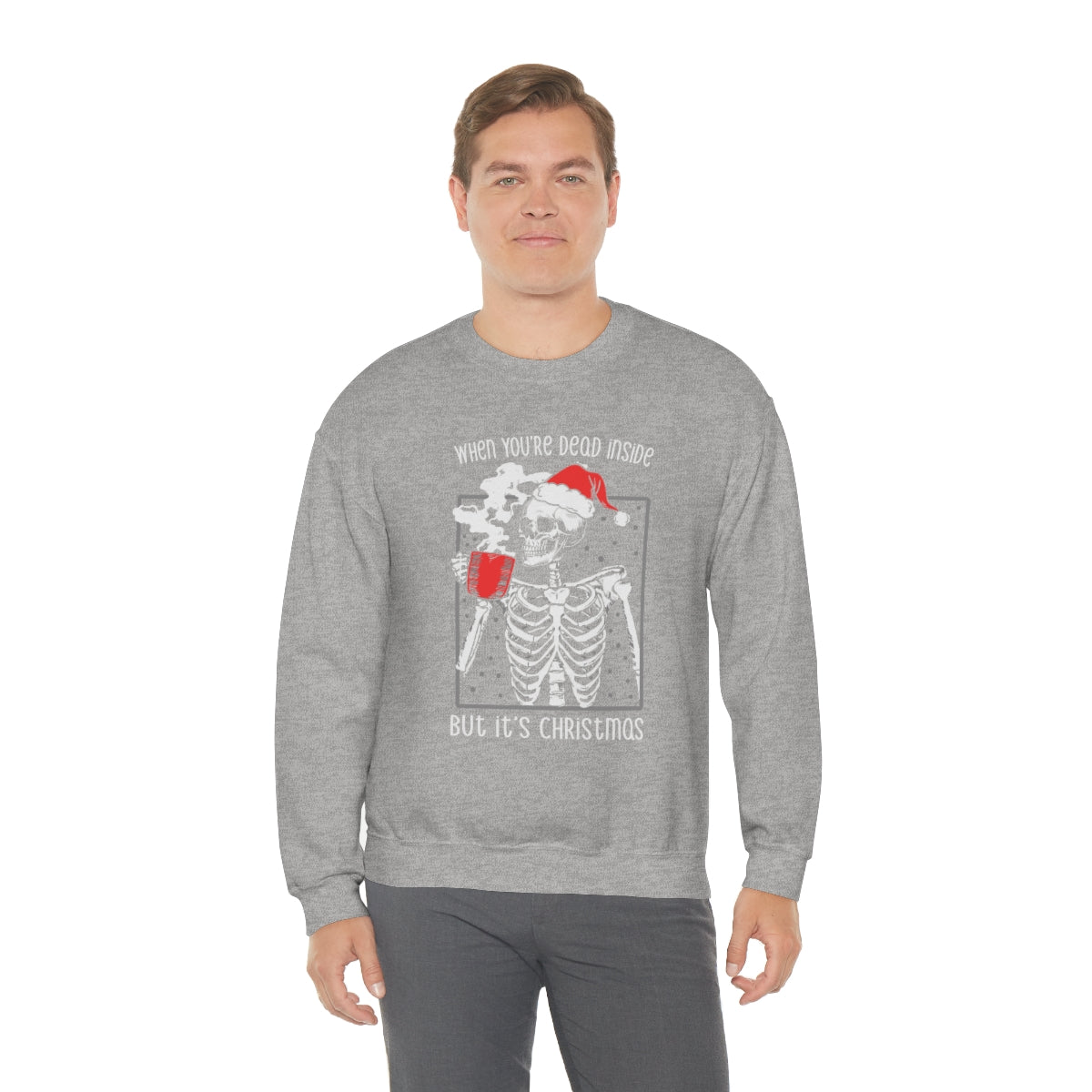 When You're Dead Inside, but it's Christmas Skeleton Sweatshirt