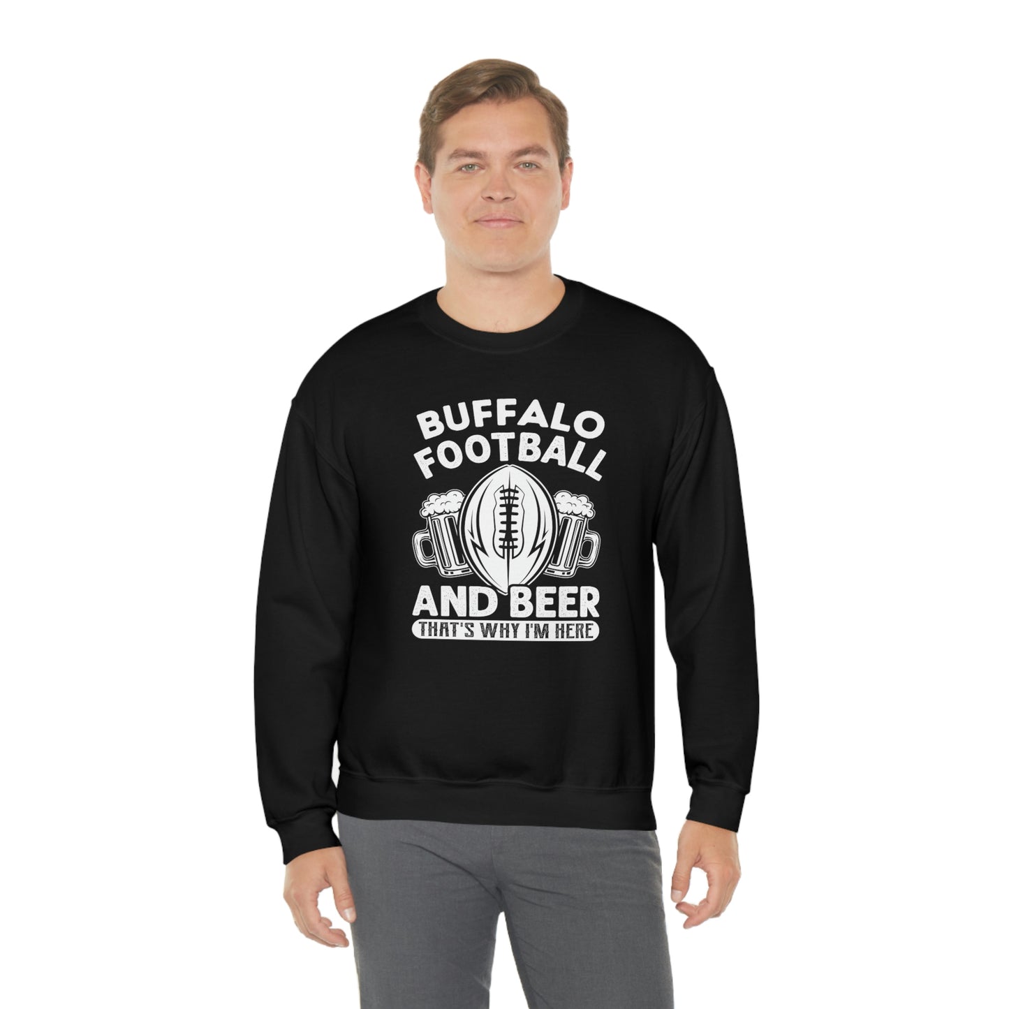 Buffalo Football & Beer Is Why I'm Here Crewneck Sweatshirt