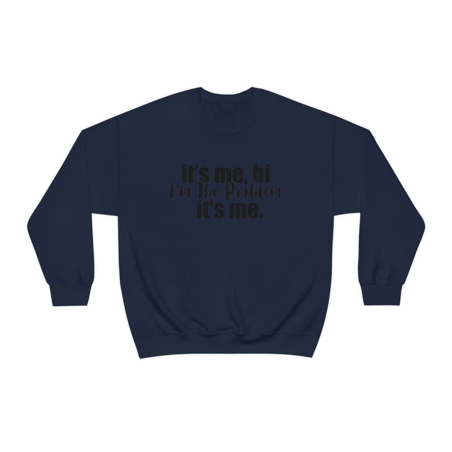 Its Me, Hi, I'm the Problem it's Me, T Swift Taylor Swift Merch Fan Gift Crewneck Sweatshirt