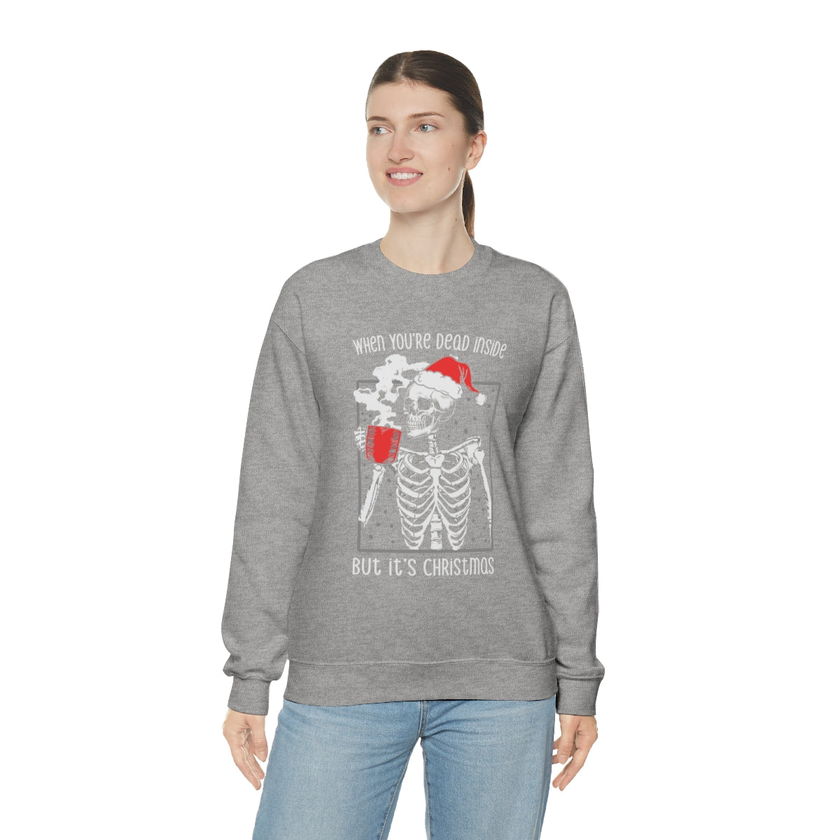 When You're Dead Inside, but it's Christmas Skeleton Sweatshirt