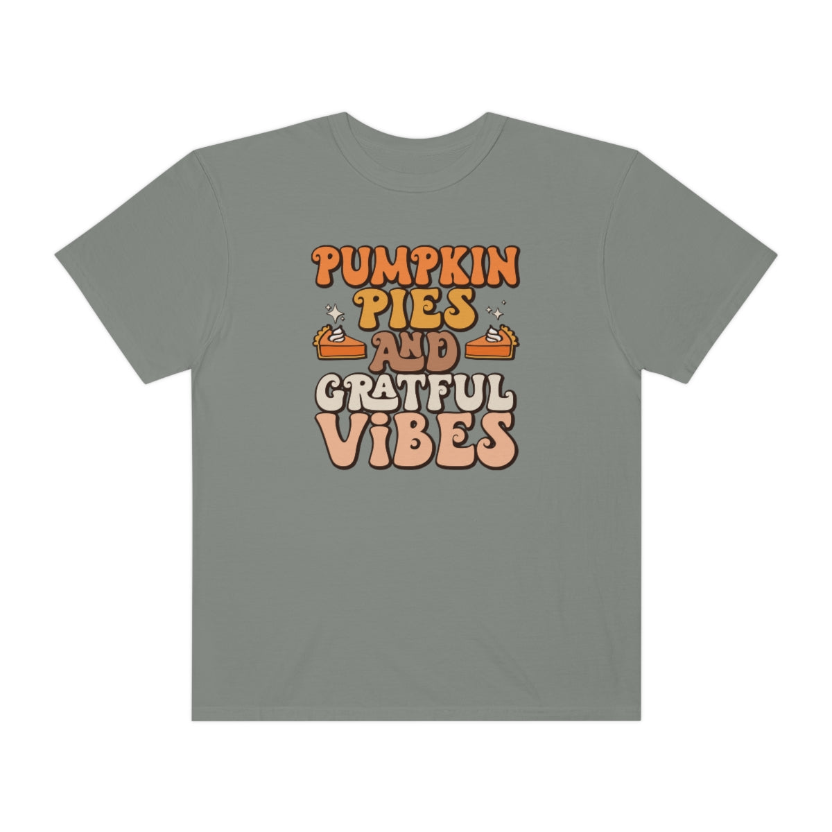 Pumpkin Pies & Grateful Vibes Thanksgiving TeeShirt Design | Thanksgiving T-Shirt | Retro Thanksgiving Shirt Design | Thanksgiving TShirt | Thanksgiving Lover Shirt | Funny Thanksgiving Tee Shirt Design on Unisex Garment-Dyed T-shirt