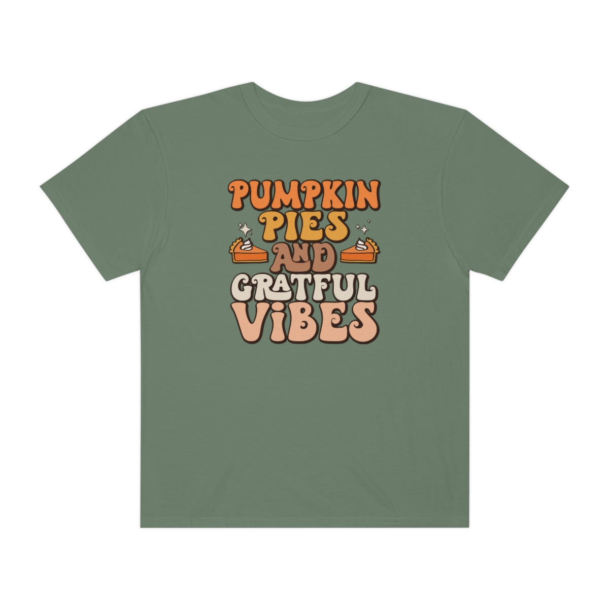 Pumpkin Pies & Grateful Vibes Thanksgiving TeeShirt Design | Thanksgiving T-Shirt | Retro Thanksgiving Shirt Design | Thanksgiving TShirt | Thanksgiving Lover Shirt | Funny Thanksgiving Tee Shirt Design on Unisex Garment-Dyed T-shirt