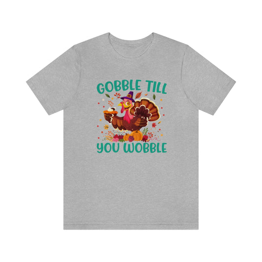 Gobble Til You Wobble Cute Thanksgiving Tshirt Design | Thanksgiving TShirt | Thanksgiving T-Shirt | Thanksgiving Teeshirt Design on Unisex Jersey Short Sleeve Tee