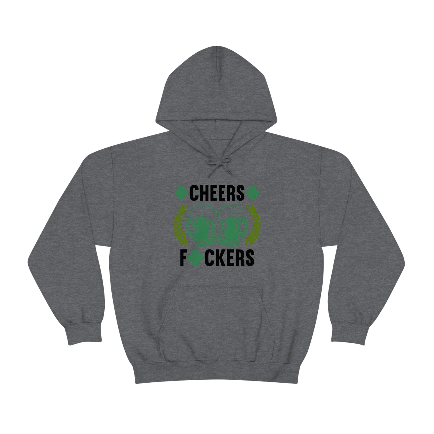 Cheers Fuckers Funny St. Patrick's Day Hooded Sweatshirt