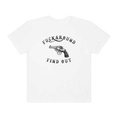 Fuck Around Find Out Revolver Tshirt