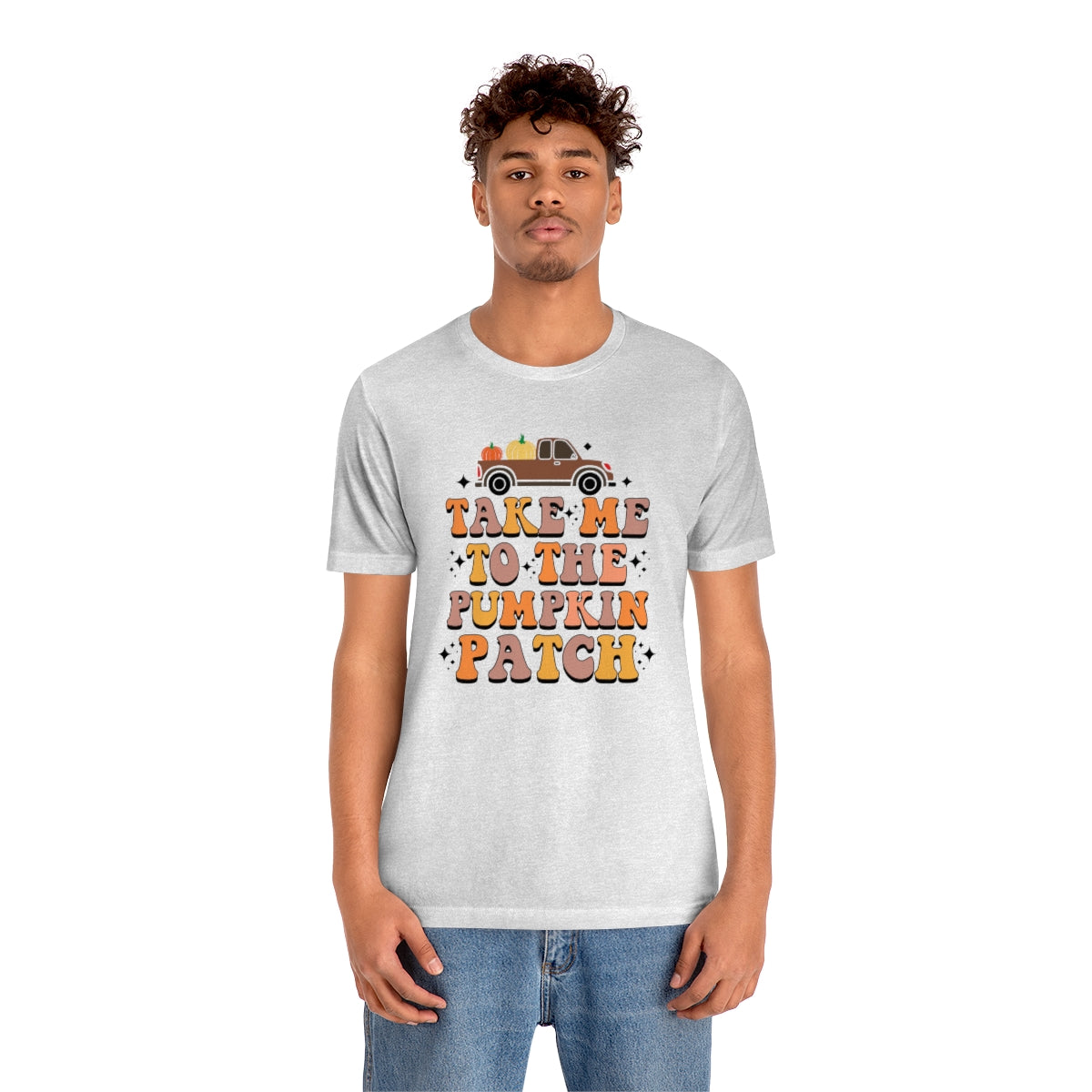 Take Me to the Pumpkin Patch Fall Thanksgiving Teeshirt on Unisex Jersey Short Sleeve Tee