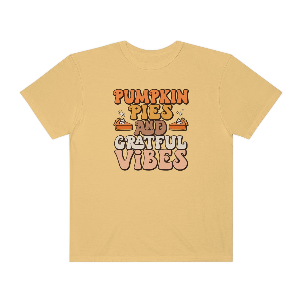 Pumpkin Pies & Grateful Vibes Thanksgiving TeeShirt Design | Thanksgiving T-Shirt | Retro Thanksgiving Shirt Design | Thanksgiving TShirt | Thanksgiving Lover Shirt | Funny Thanksgiving Tee Shirt Design on Unisex Garment-Dyed T-shirt