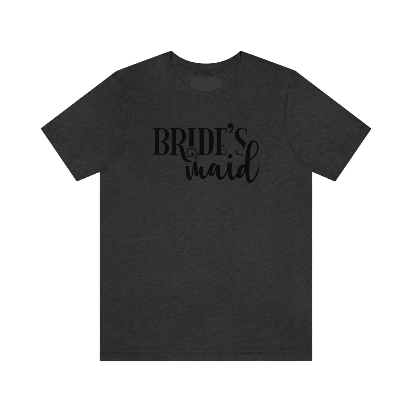 Bride's Maid Bachelorette Bridal Bride to Be Short Sleeve Tshirt