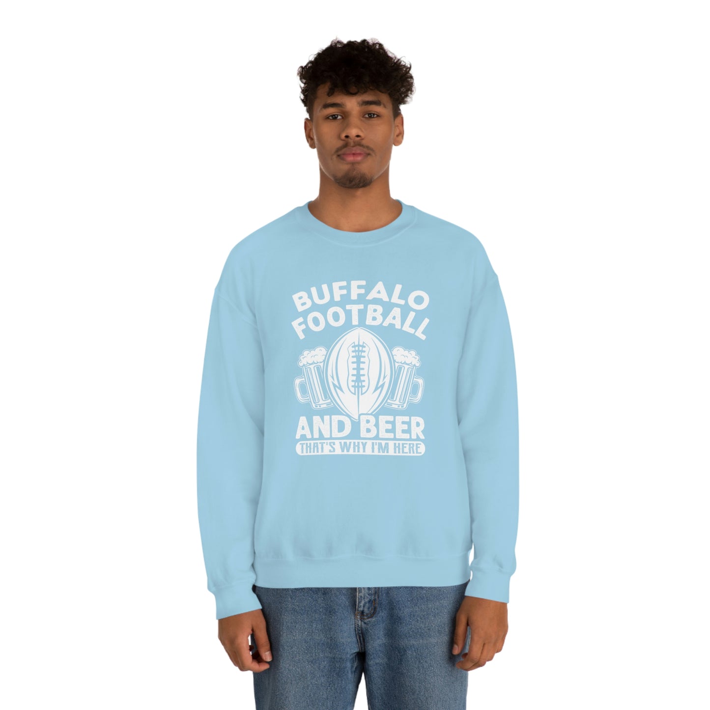 Buffalo Football & Beer Is Why I'm Here Crewneck Sweatshirt