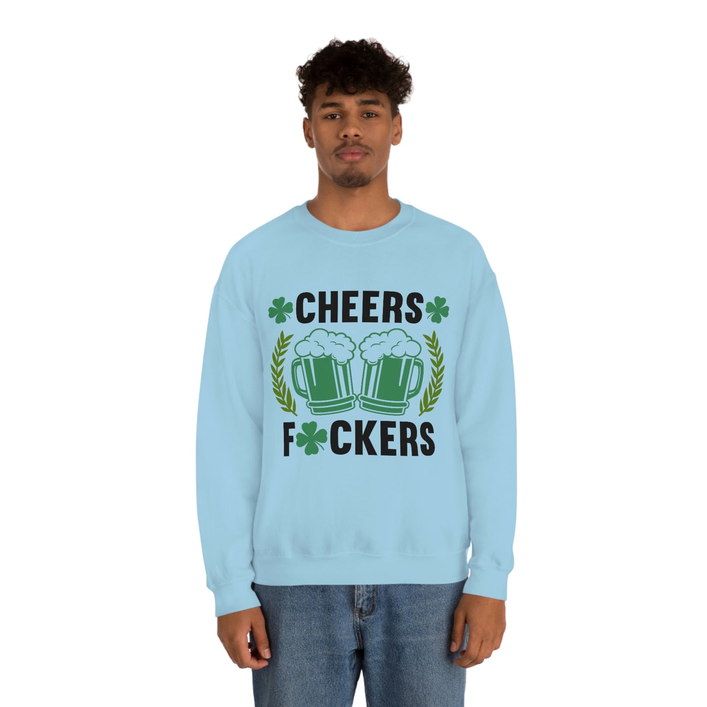 Cheers Fuckers Funny St. Patrick's Day Crewneck Sweatshirt