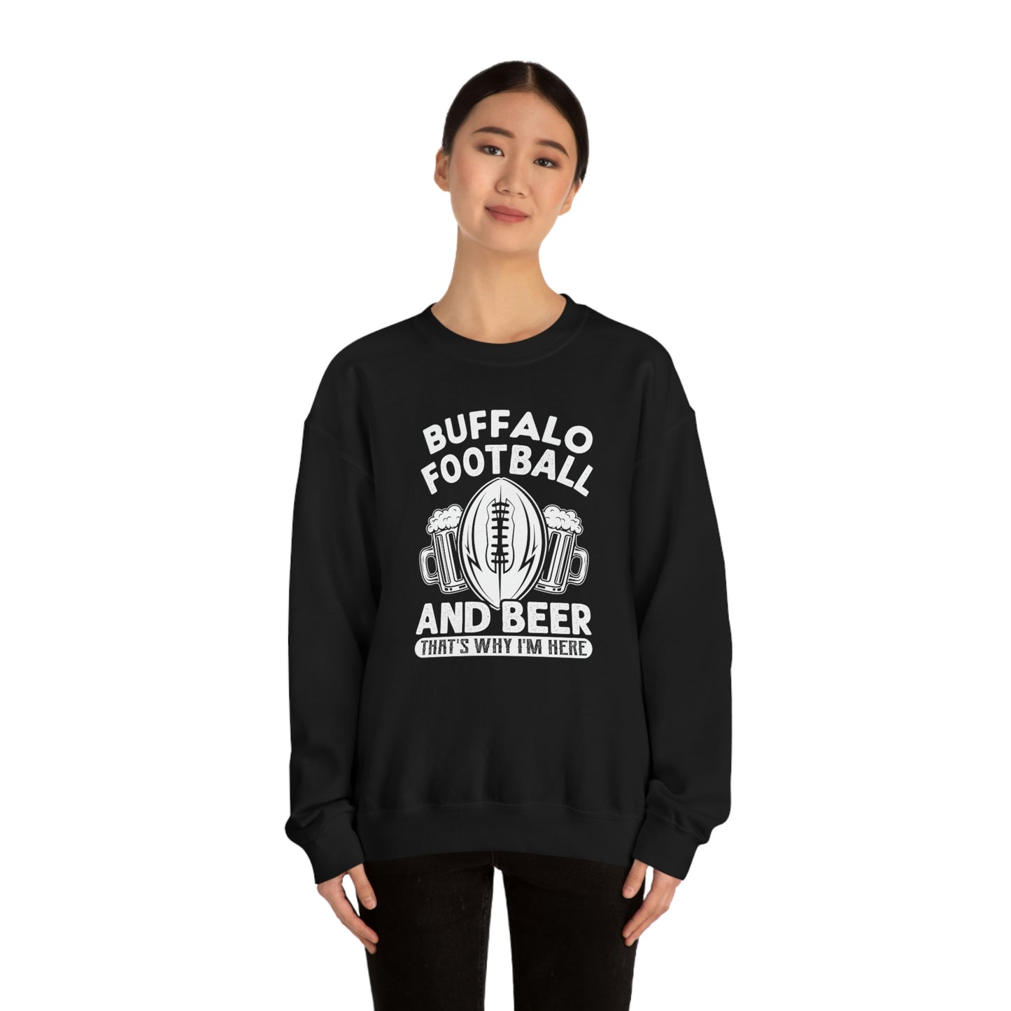 Buffalo Football & Beer Is Why I'm Here Crewneck Sweatshirt