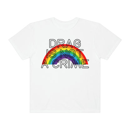 Rainbow Drag Is Not A Crime LGBT Pride Drag Queen Rights Tshirt