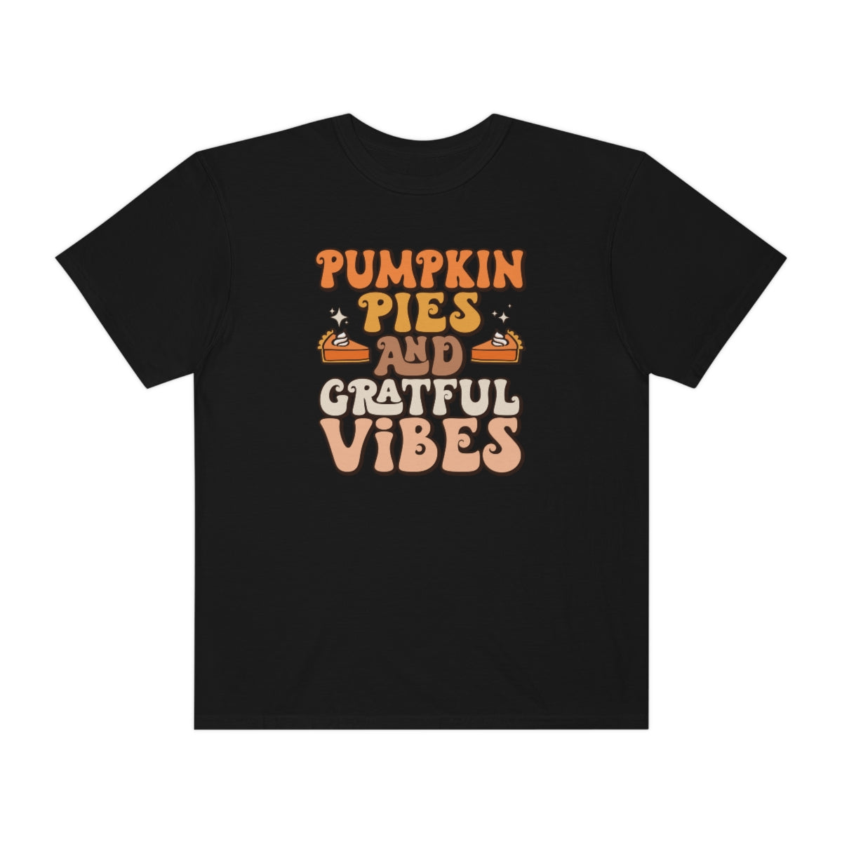 Pumpkin Pies & Grateful Vibes Thanksgiving TeeShirt Design | Thanksgiving T-Shirt | Retro Thanksgiving Shirt Design | Thanksgiving TShirt | Thanksgiving Lover Shirt | Funny Thanksgiving Tee Shirt Design on Unisex Garment-Dyed T-shirt