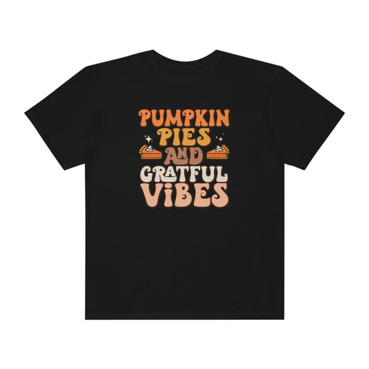 Pumpkin Pies & Grateful Vibes Thanksgiving TeeShirt Design | Thanksgiving T-Shirt | Retro Thanksgiving Shirt Design | Thanksgiving TShirt | Thanksgiving Lover Shirt | Funny Thanksgiving Tee Shirt Design on Unisex Garment-Dyed T-shirt