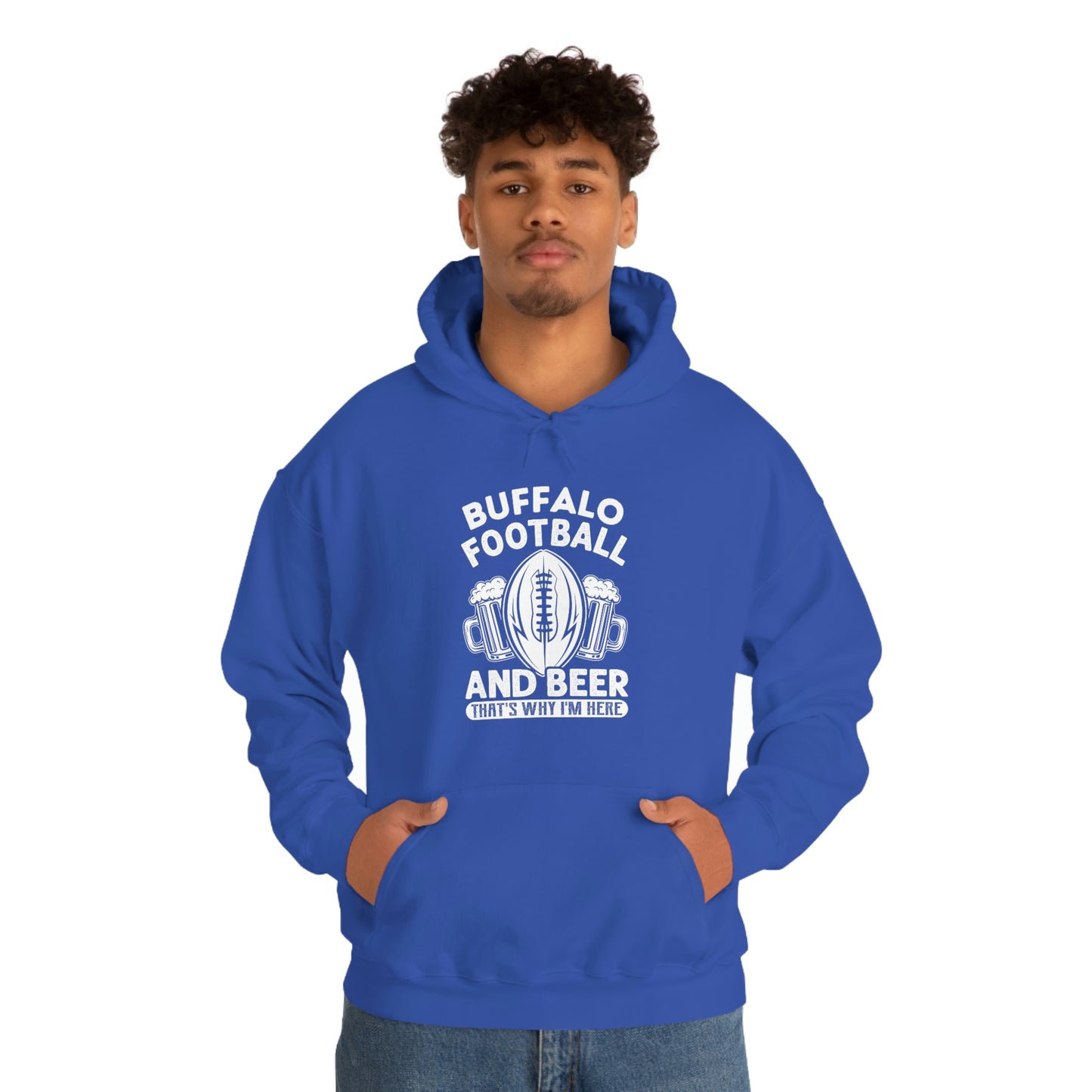 Buffalo Football & Beer That's Why I'm Here Hooded Sweatshirt