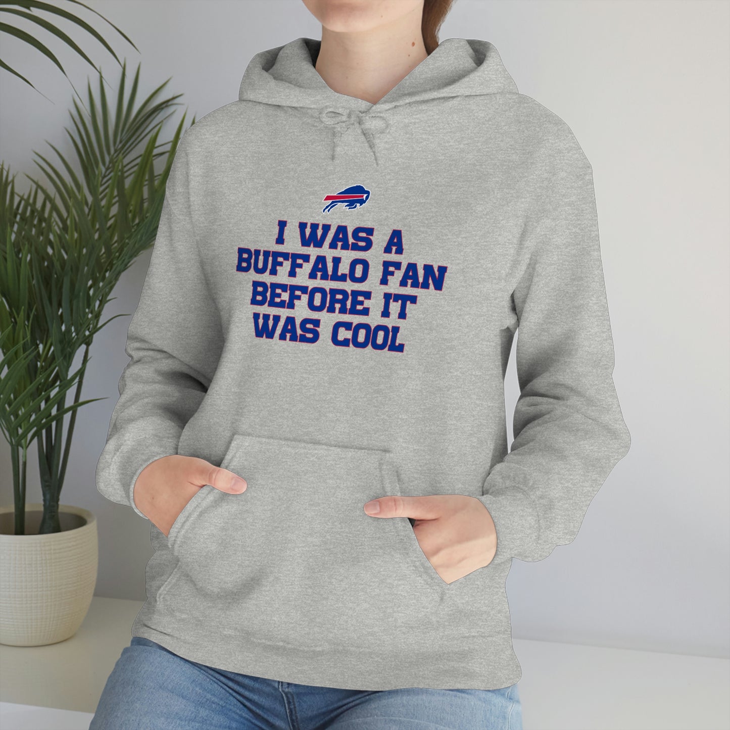 I was a Buffalo Fan Before it was Cool Bills Mafia Buffalo Bills Football Hooded Sweatshirt