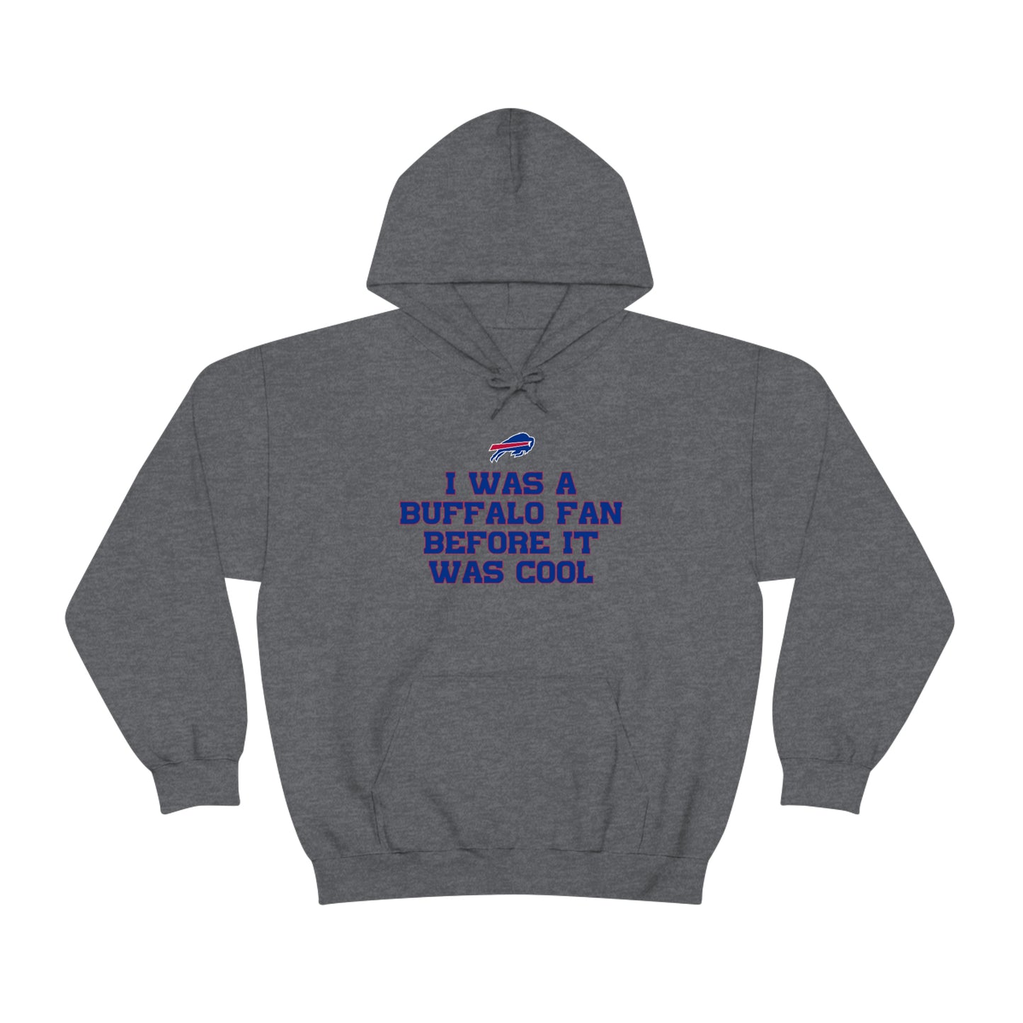 I was a Buffalo Fan Before it was Cool Bills Mafia Buffalo Bills Football Hooded Sweatshirt