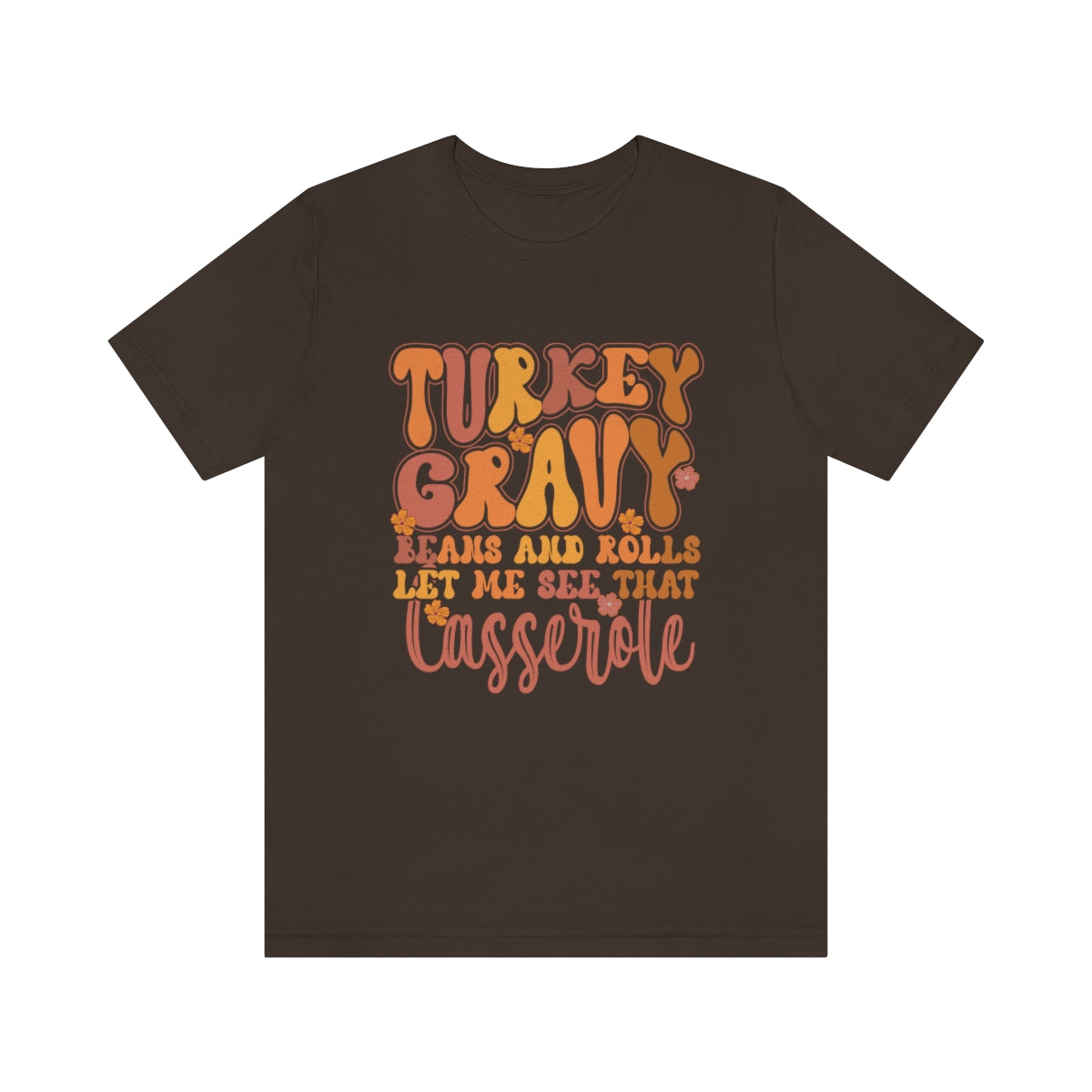 Let Me See Your Casserole Cute Thanksgiving Tshirt Design | Thanksgiving TShirt | Thanksgiving T-Shirt | Thanksgiving Teeshirt Design on Unisex Jersey Short Sleeve Tee