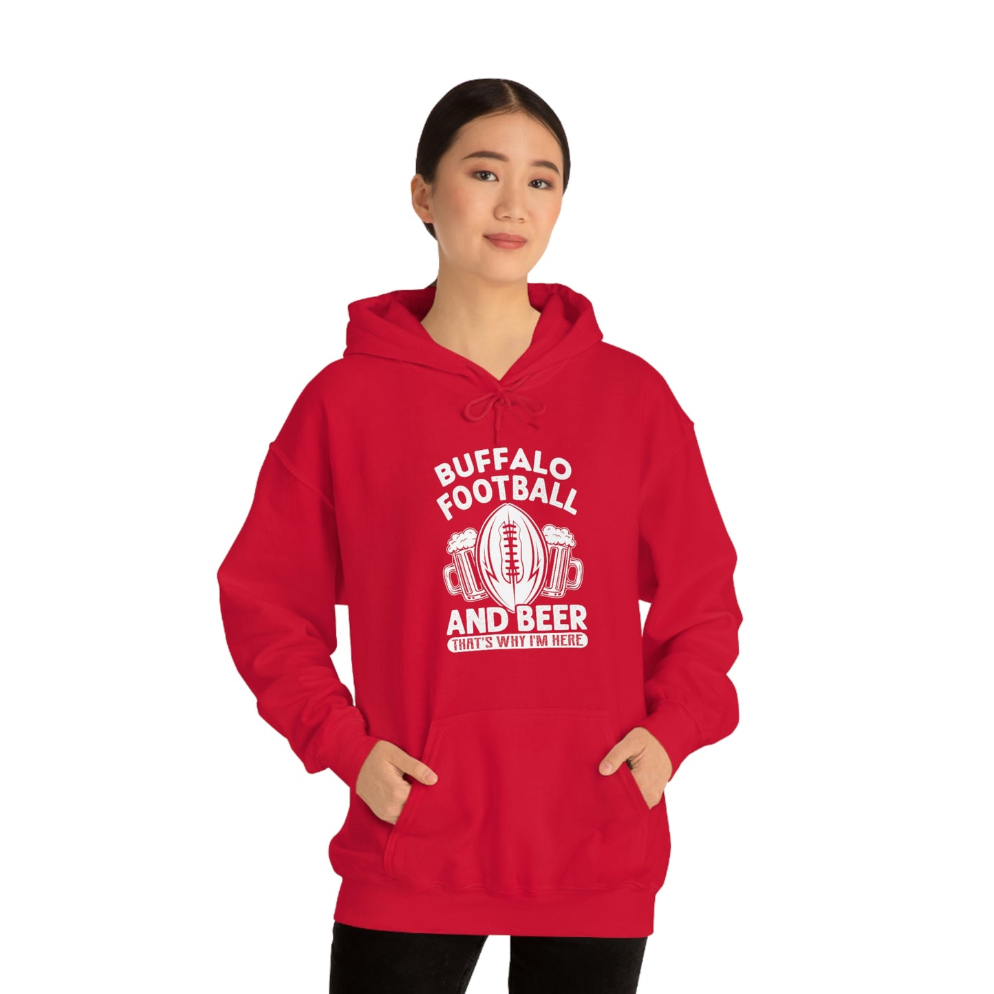 Buffalo Football & Beer That's Why I'm Here Hooded Sweatshirt