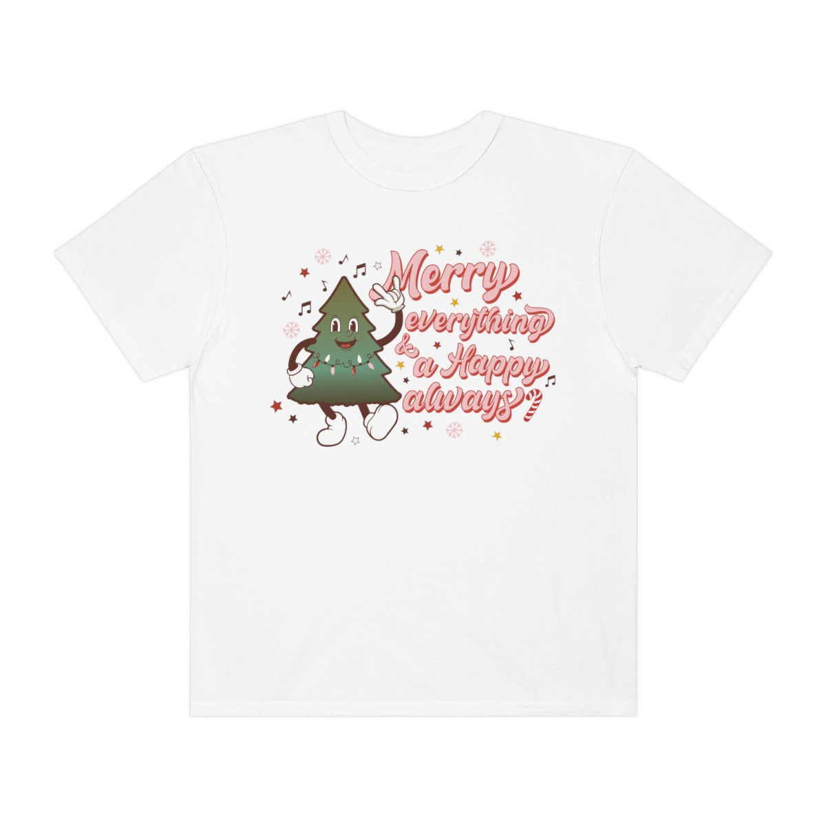 Merry Everything & Happy Always Christmas TeeShirt design on Unisex Garment-Dyed T-shirt