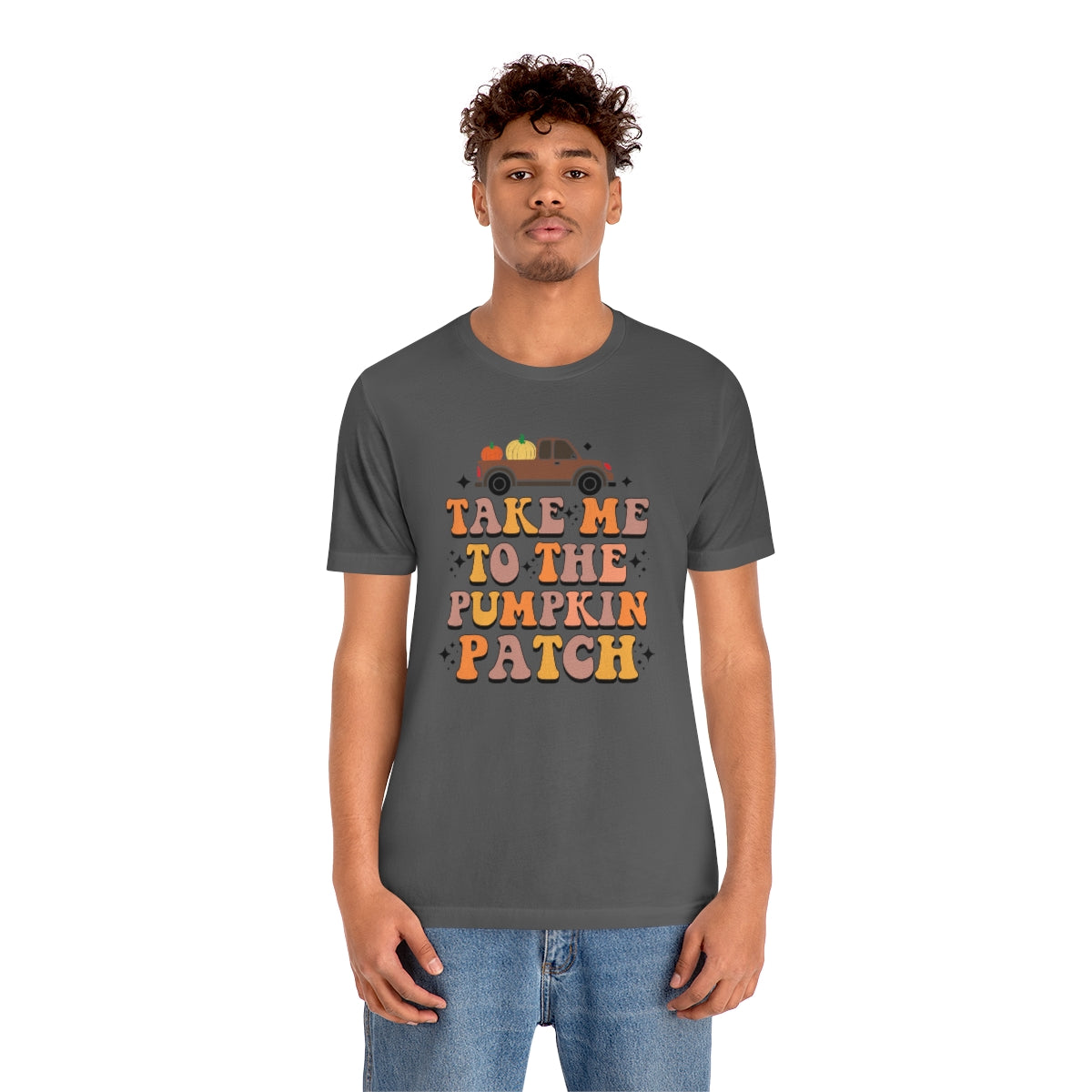 Take Me to the Pumpkin Patch Fall Thanksgiving Teeshirt on Unisex Jersey Short Sleeve Tee