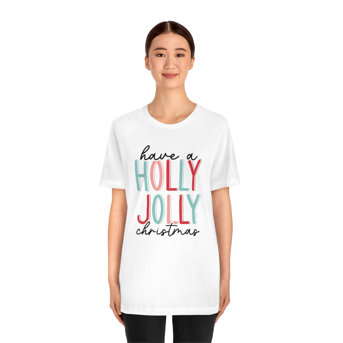 Have a Holly Jolly Christmas Cute Xmas Holiday Tshirt