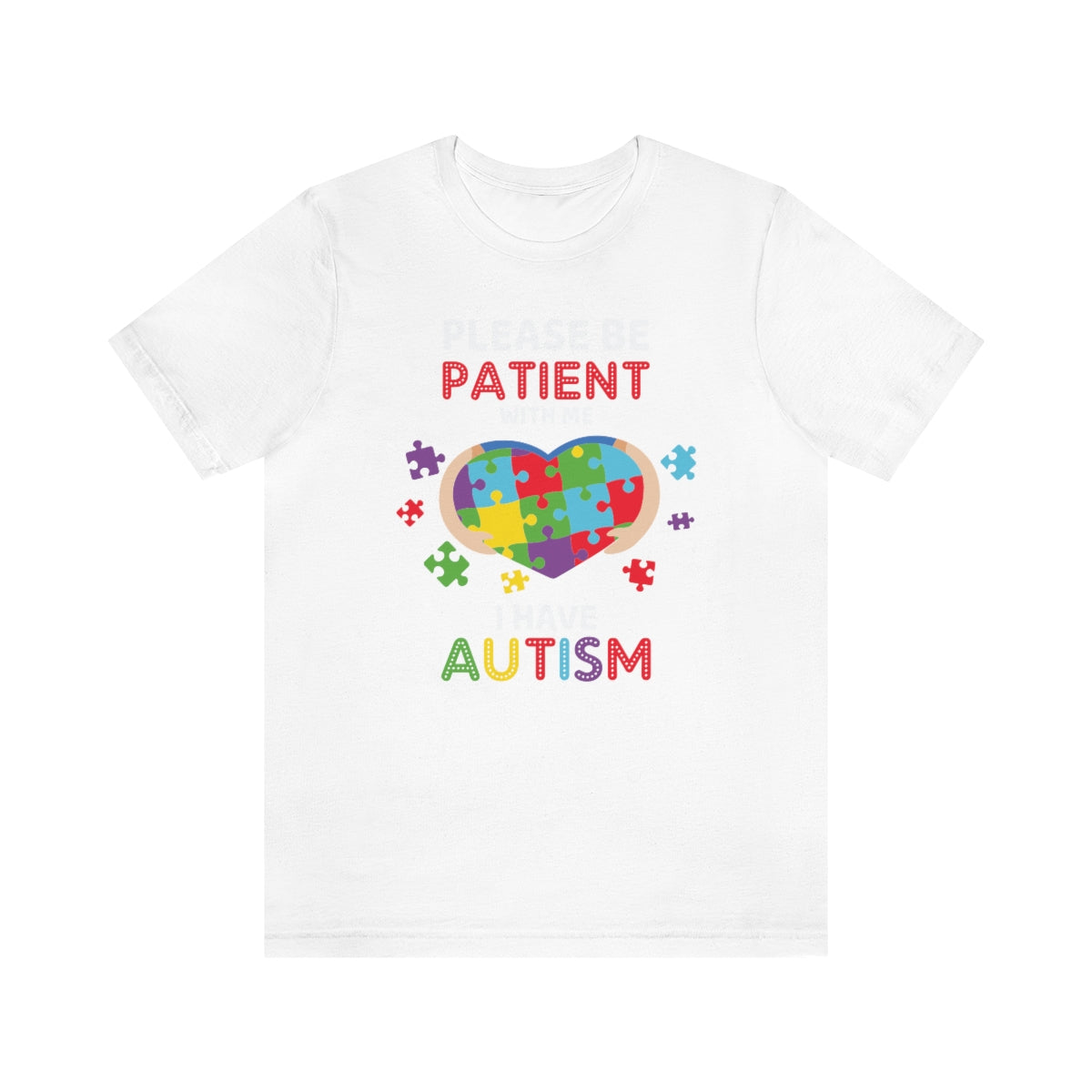 Please be patient with me I have Autism Puzzle Pieces Tshirt