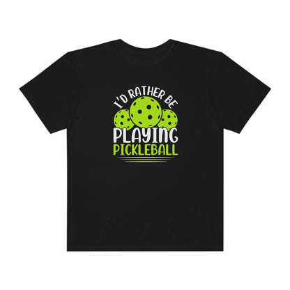 I'd Rather be Playing Pickleball Tshirt