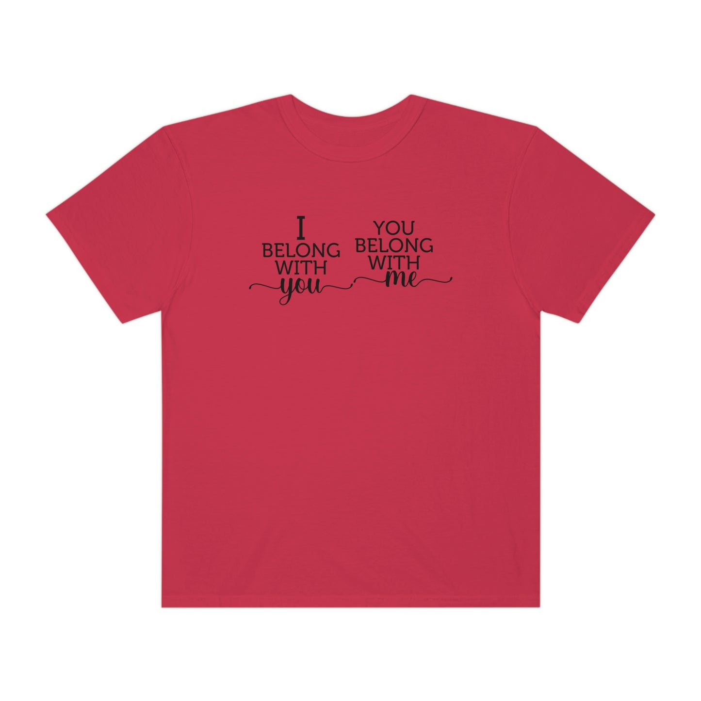 I Belong With You, You Belong With Me Tshirt