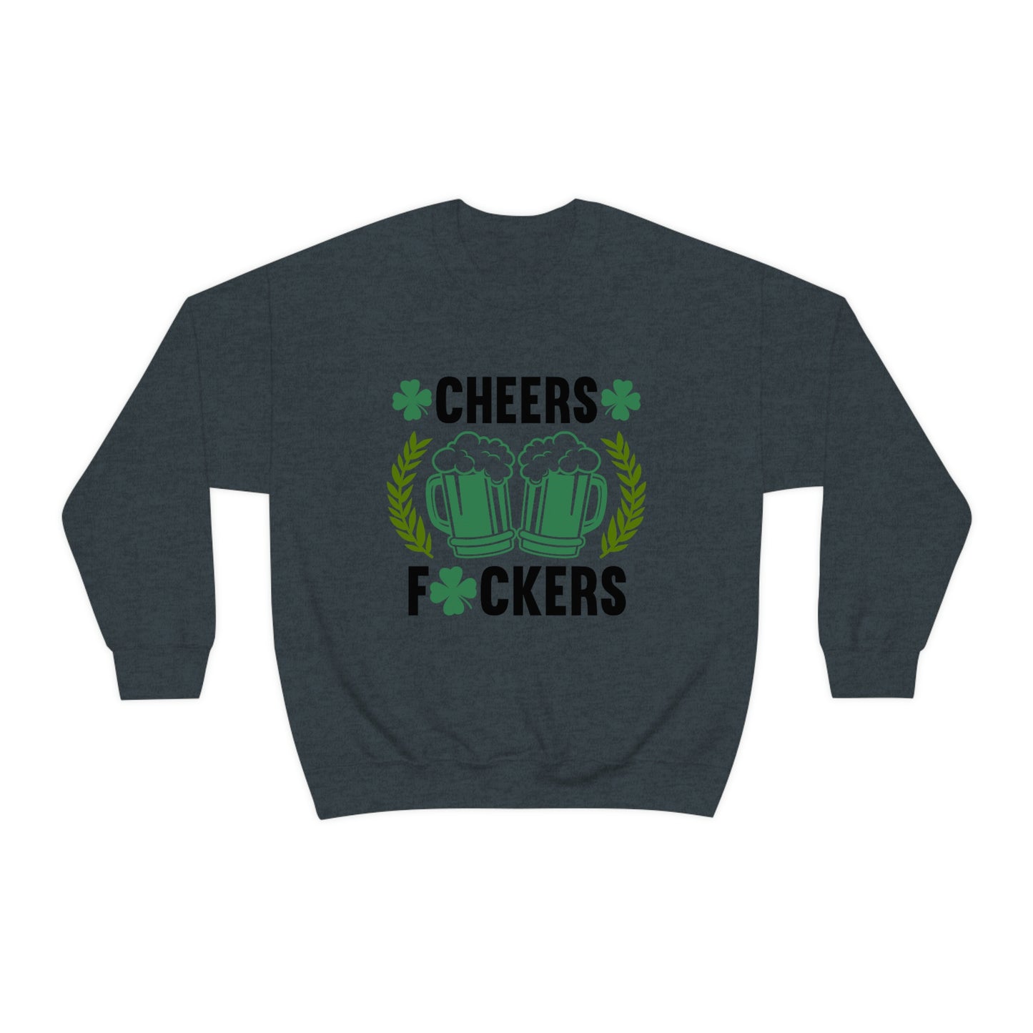 Cheers Fuckers Funny St. Patrick's Day Crewneck Sweatshirt