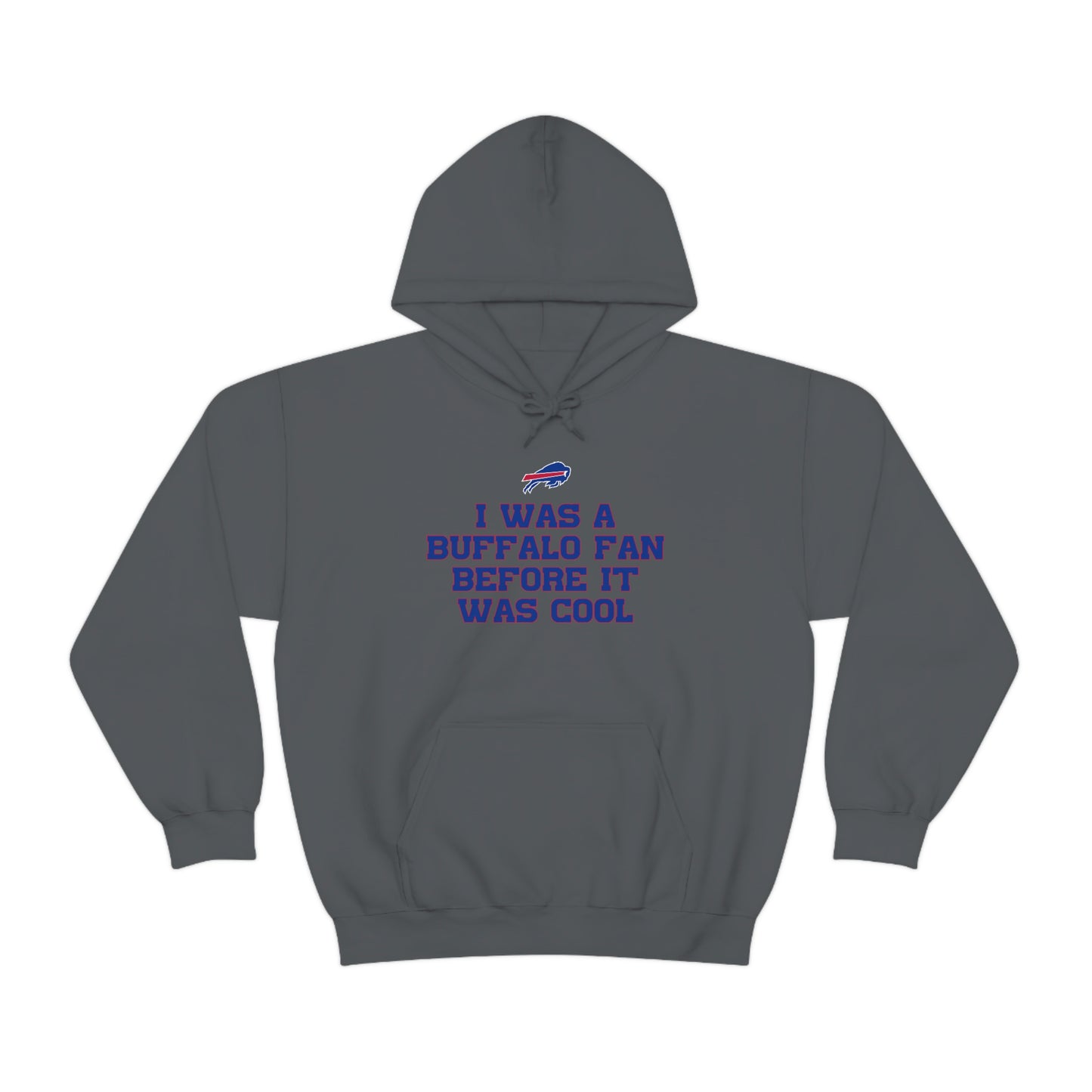 I was a Buffalo Fan Before it was Cool Bills Mafia Buffalo Bills Football Hooded Sweatshirt