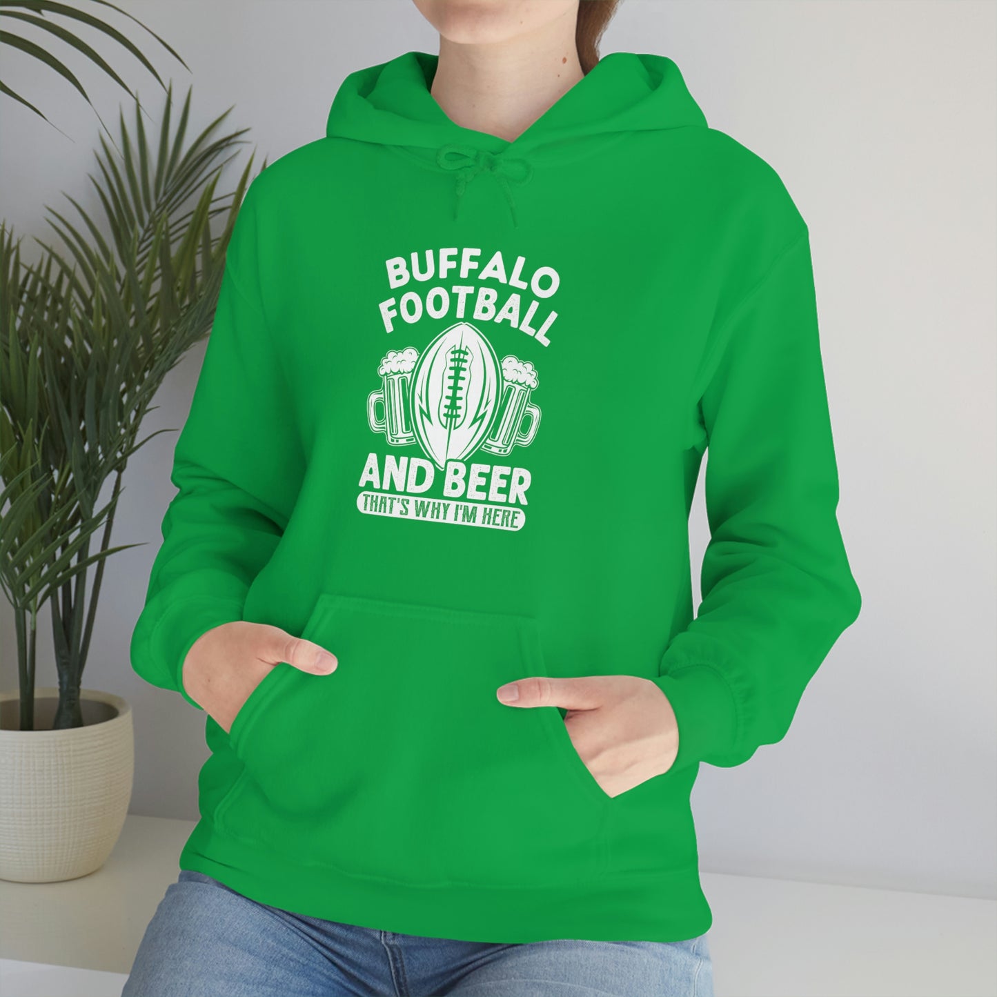 Buffalo Football & Beer That's Why I'm Here Hooded Sweatshirt