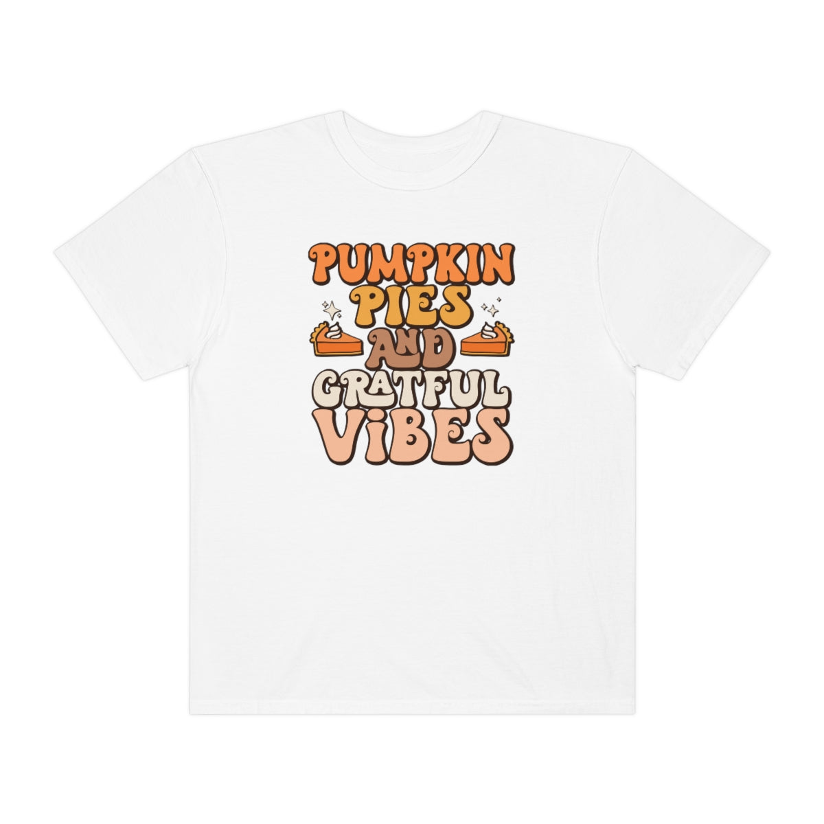 Pumpkin Pies & Grateful Vibes Thanksgiving TeeShirt Design | Thanksgiving T-Shirt | Retro Thanksgiving Shirt Design | Thanksgiving TShirt | Thanksgiving Lover Shirt | Funny Thanksgiving Tee Shirt Design on Unisex Garment-Dyed T-shirt