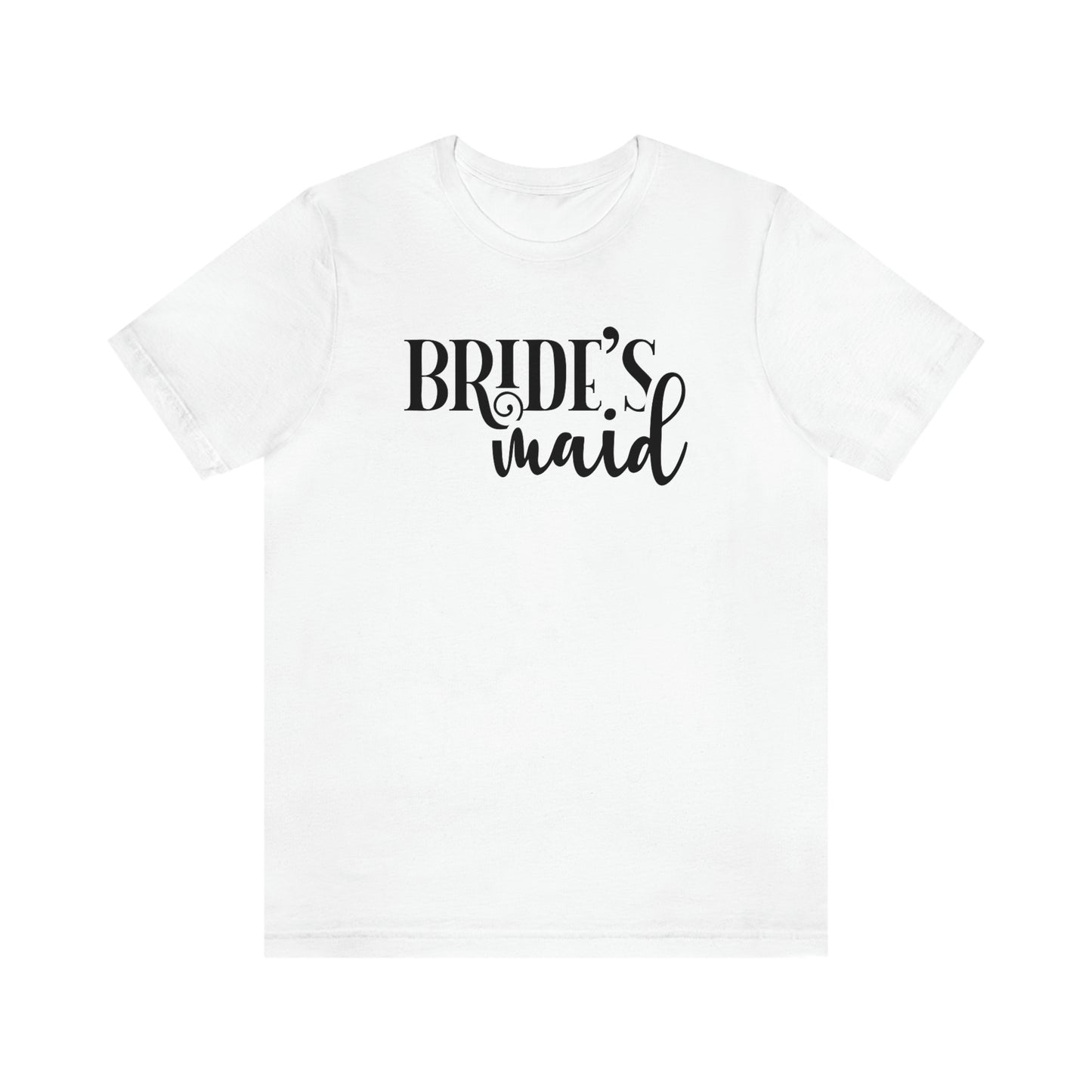 Bride's Maid Bachelorette Bridal Bride to Be Short Sleeve Tshirt