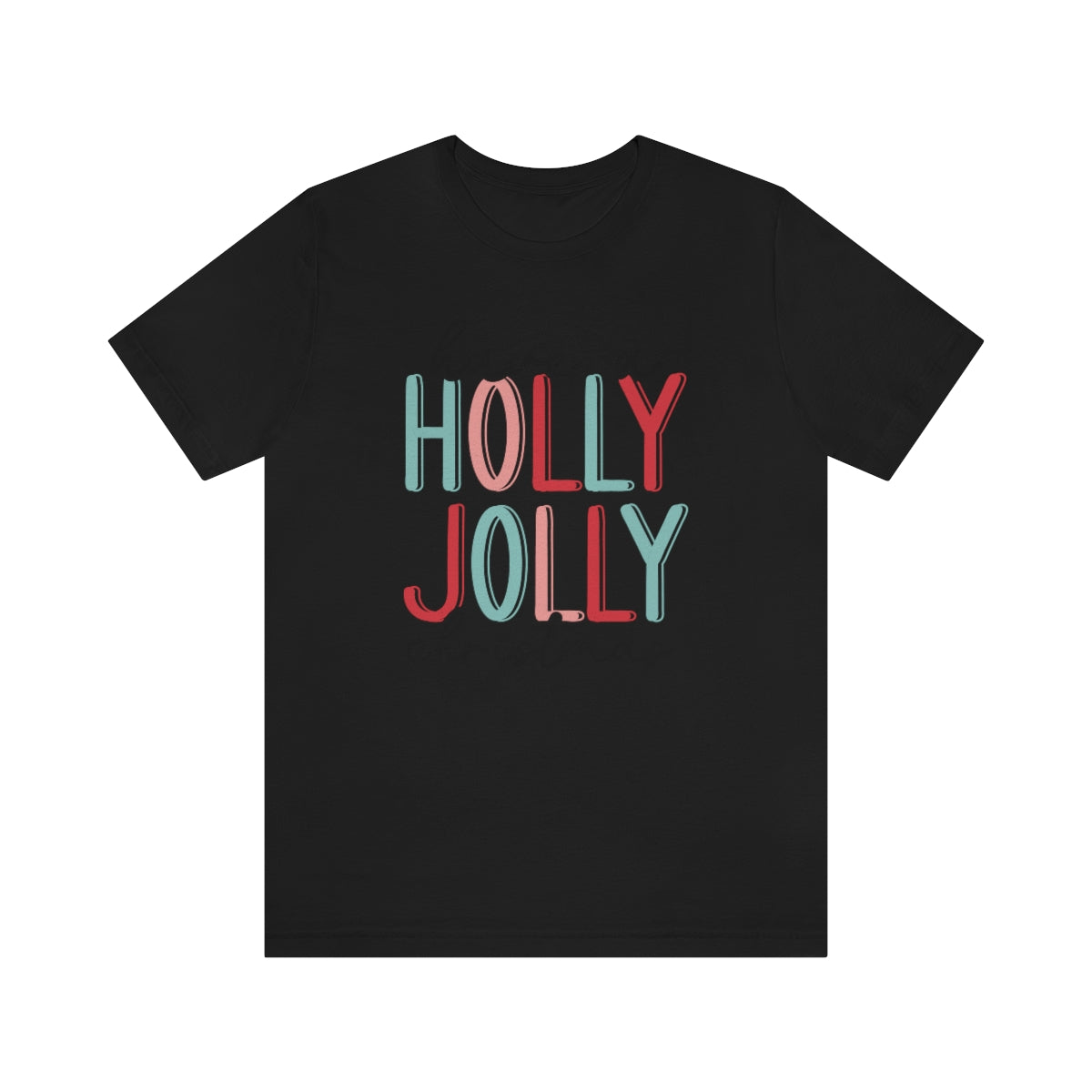 Have a Holly Jolly Christmas Cute Xmas Holiday Tshirt