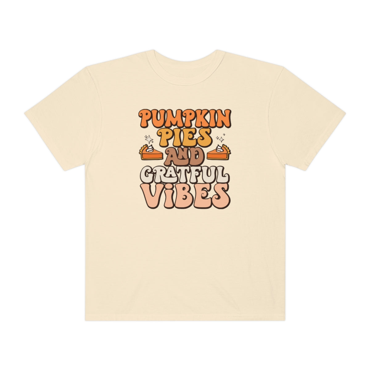 Pumpkin Pies & Grateful Vibes Thanksgiving TeeShirt Design | Thanksgiving T-Shirt | Retro Thanksgiving Shirt Design | Thanksgiving TShirt | Thanksgiving Lover Shirt | Funny Thanksgiving Tee Shirt Design on Unisex Garment-Dyed T-shirt