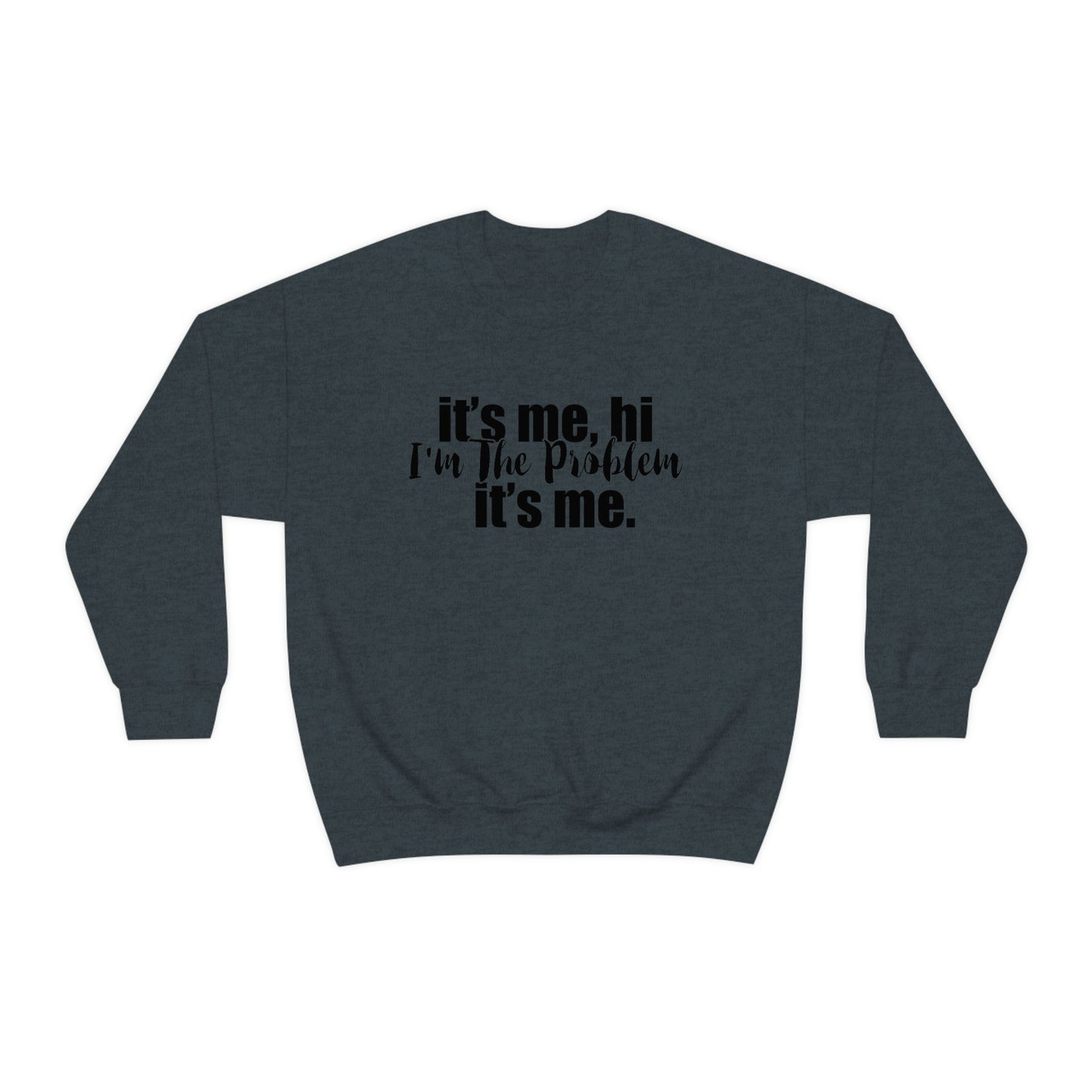 Its Me, Hi, I'm the Problem it's Me, T Swift Taylor Swift Merch Fan Gift Crewneck Sweatshirt